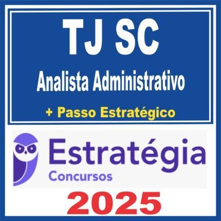 TJ SC (Analista Administrativo + Passo) Estratégia 2025