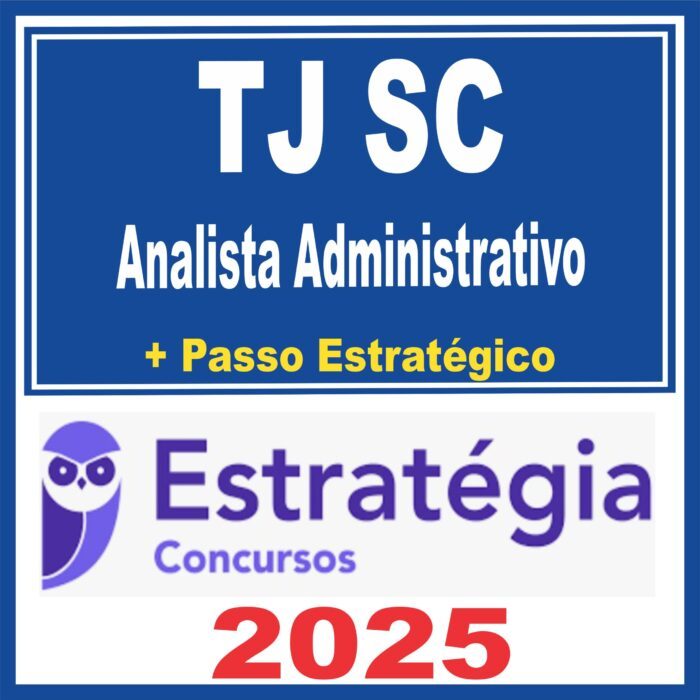 TJ SC (Analista Administrativo + Passo) Estratégia 2025
