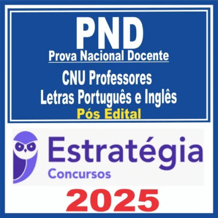 PND Prova Nacional Docente (CNU Professores – Letras Português e Inglês) Pós Edital – Estratégia 2025