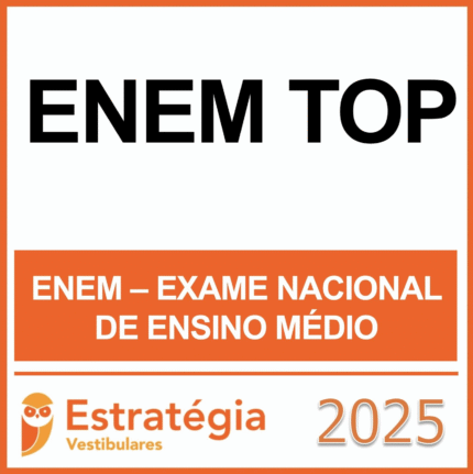 ENEM TOP – (EXAME NACIONAL ENSINO MÉDIO) – ESTRATÉGIA - 2025