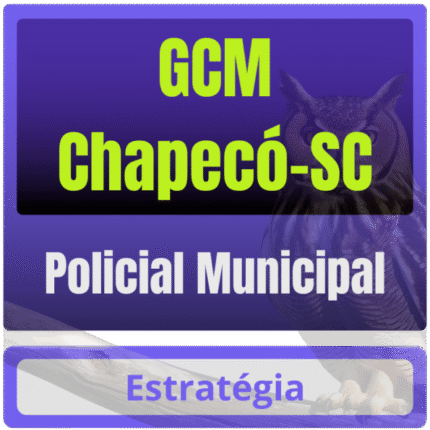 Prefeitura de Chapecó-SC / GCM Chapecó (Policial Municipal) Pós Edital – 2025 - Estratégia