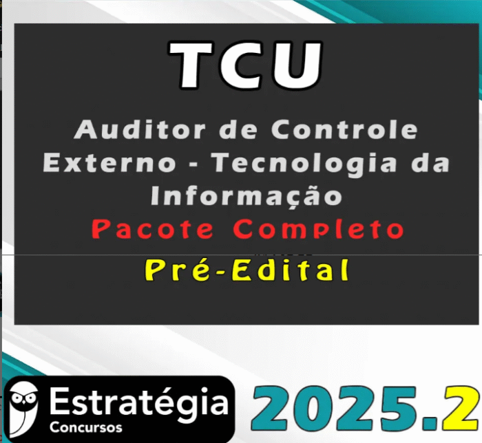 TCU (Auditor de Controle Externo – Tecnologia da Informação) Pacote Teórico- Estrategia 2025