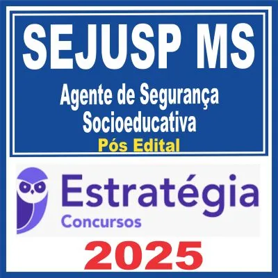 SEJUSP MS (Agente de Segurança Socioeducativa) Pós Edital – Estratégia 2025 - Policia Penal MS Mato Grosso do Sul PPMS Agepen MS PP MS