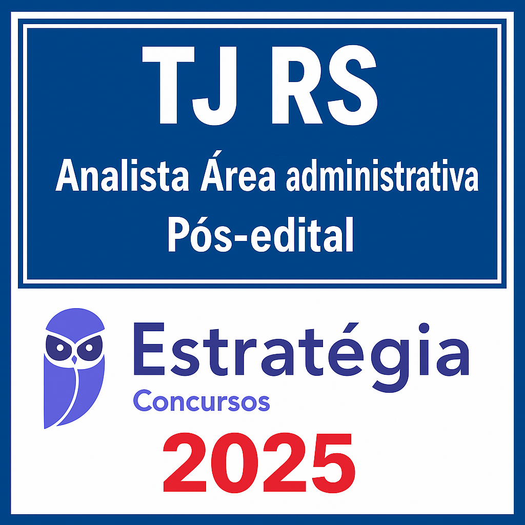 TJ RS (Analista Judiciário - Área Administrativa) Pacotaço - Pacote Teórico + Passo Estratégico - Rateio TJRS Tribunal Rio Grande do Sul Pósedital