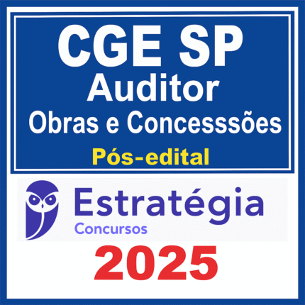 CGE SP Auditor Obras e Concessões Pós-edital 2025 – Estrategia – Rateio CGESP Controladoria Geral do Estado de São Paulo Pos Edital Posedital