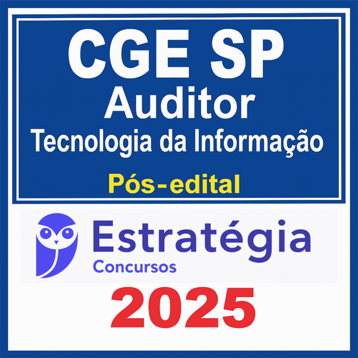 CGE SP Auditor Tecnologia da Informação Pós-edital 2025 – Estrategia – Rateio CGESP Controladoria Geral do Estado de São Paulo Pos Edital Posedital