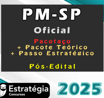 PM SP (Oficial) Pacotaço – Pacote Teórico + Pacote Passo Estratégico Estrategia 2025 – Pós Edital - Rateio PMSP Policia Militar Sao Paulo CFO 2025 Posedital