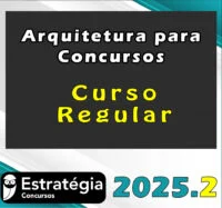 Arquitetura para Concursos – Curso Regular (Profs Núbia Ferreira e Andressa Lisboa) – Curso Regular – Estrategia 2025