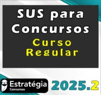 SUS para Concursos – Curso Regular (Profª Lígia Carvalheiro)- Estrategia 2025