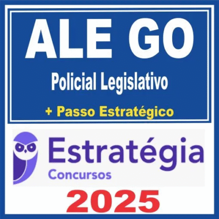 ALE GO (Policial Legislativo + Passo) Estratégia 2025