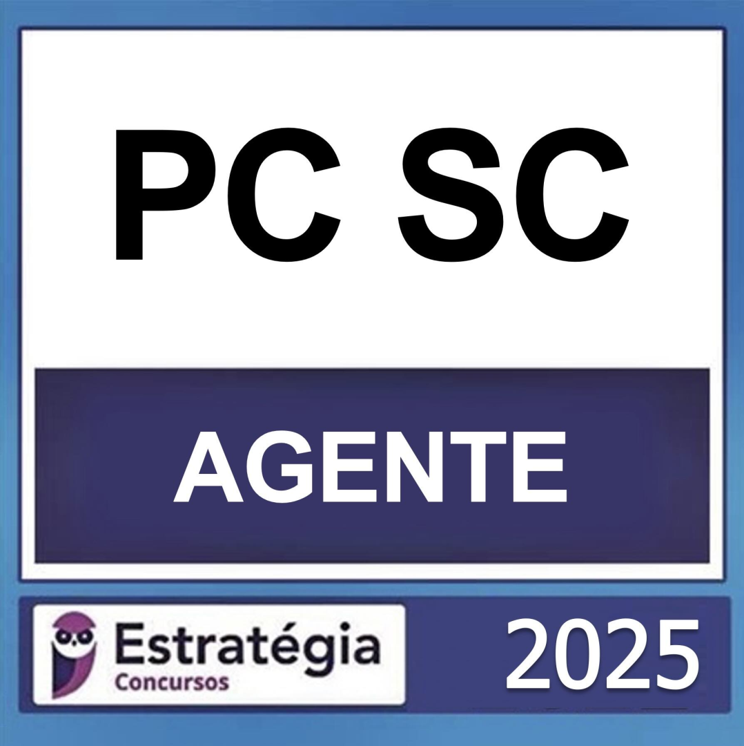 PC SC – AGENTE – ESTRATÉGIA 2025 - RATEIO POLICIA CIVIL SANTA CATARINA PCSC POLICIAL INVESTIGADOR