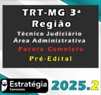 TRT MG 3ª Região (Técnico Judiciário – Área Administrativa) – Pré-Edital – Pacote Completo – Estrategia 2025.2– Estrategia 2025.2 - Rateio Tribunal do Trabalho Minas Gerais TRTMG