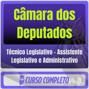 Câmara dos Deputados (Técnico Legislativo – Assistente Legislativo e Administrativo) - Estrategia - 2025