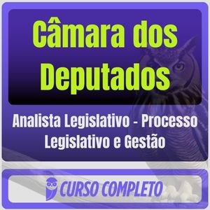 Câmara dos Deputados (Analista Legislativo – Processo Legislativo e Gestão) - Estrategia - 2025