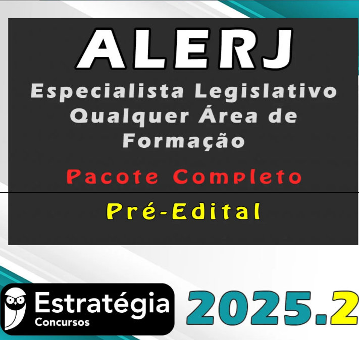 ALERJ (Especialista Legislativo – Qualquer Área de Formação) – Pré-Edital – Pacote Completo – Estrategia 2025.2 - Rateio Assembleia Legislativa Rio de Janeiro ALE RJ