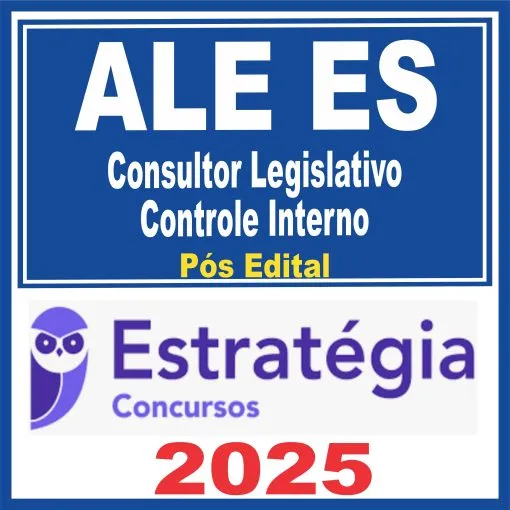 ALE ES (Consultor Legislativo – Controle Interno) Pós Edital – Estratégia 2025