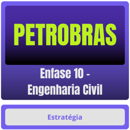 PETROBRAS (Enfase 10 – Engenharia Civil) - ESTRATÉGIA - 2025