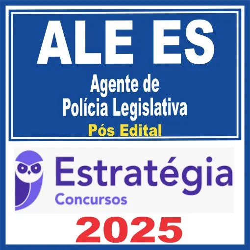 ALE ES (Agente de Polícia Legislativa) Pós Edital – Estratégia 2025 - Rateio Assembleia Legislativa Espirito Santo ALEES