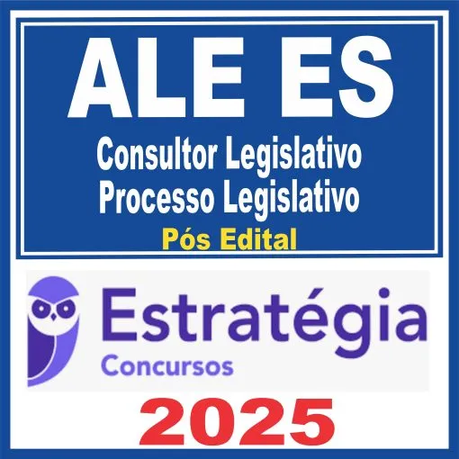 ALE ES (Consultor Legislativo – Processo Legislativo) Pós Edital – Estratégia 2025 - Rateio Assembleia Legislativa Espirito Santo ALEES