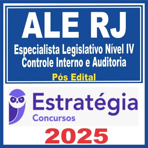 ALE RJ (Especialista Legislativo Nível IV – Controle Interno e Auditoria) Pós Edital – Estratégia 2025 - Pós Edital Assembleia Legislativa Rio de Janeiro Ale RJ Pósedital