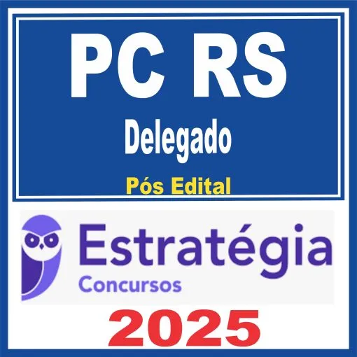 PC RS (Delegado) Pós Edital – Estratégia 2025 - Rateio PCRS Polícia Civil Rio Grande do Sul PósEdital Policial Delta