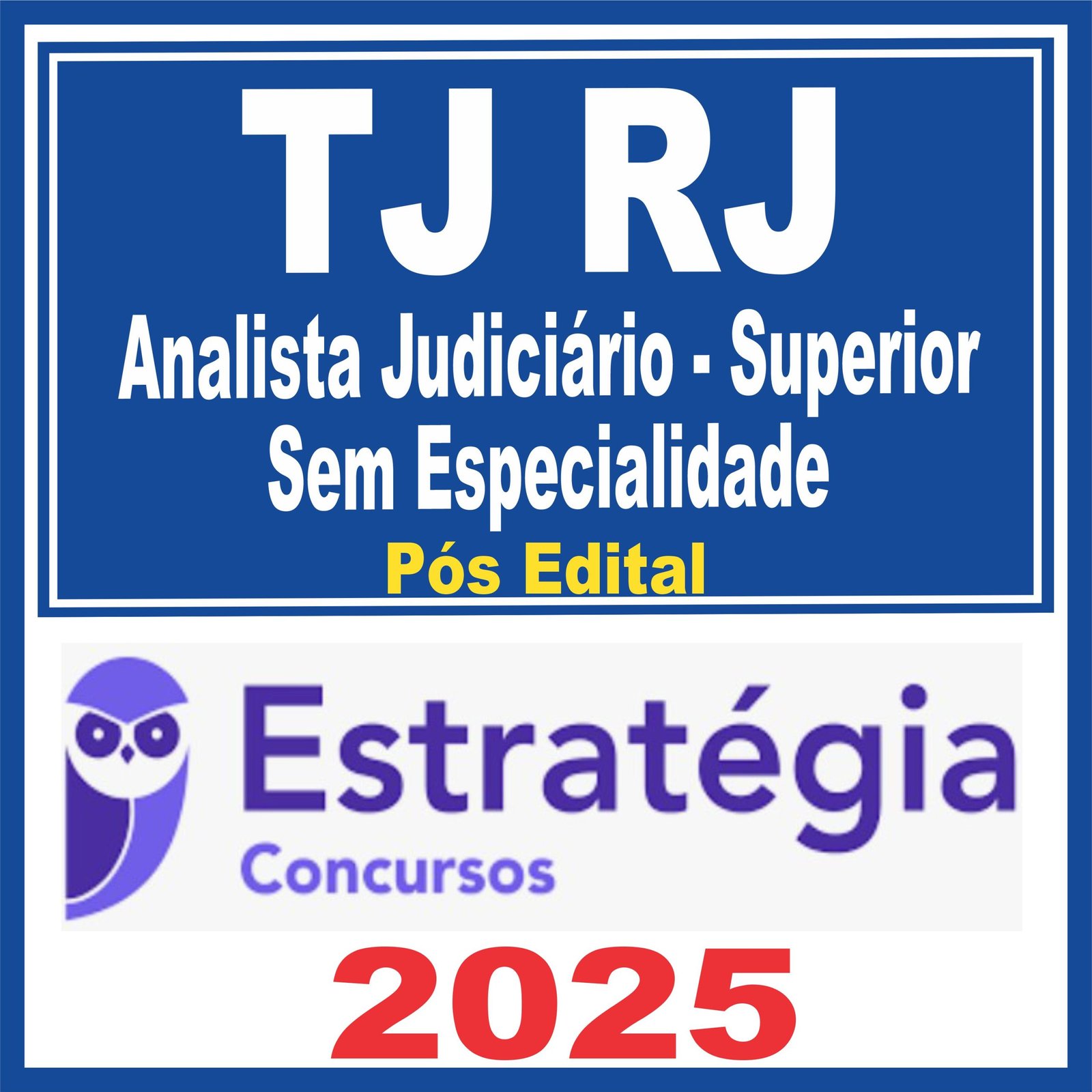 TJ RJ (Analista Judiciário – Nìvel Superior – Sem Especialidade) Pós Edital – Estratégia 2025