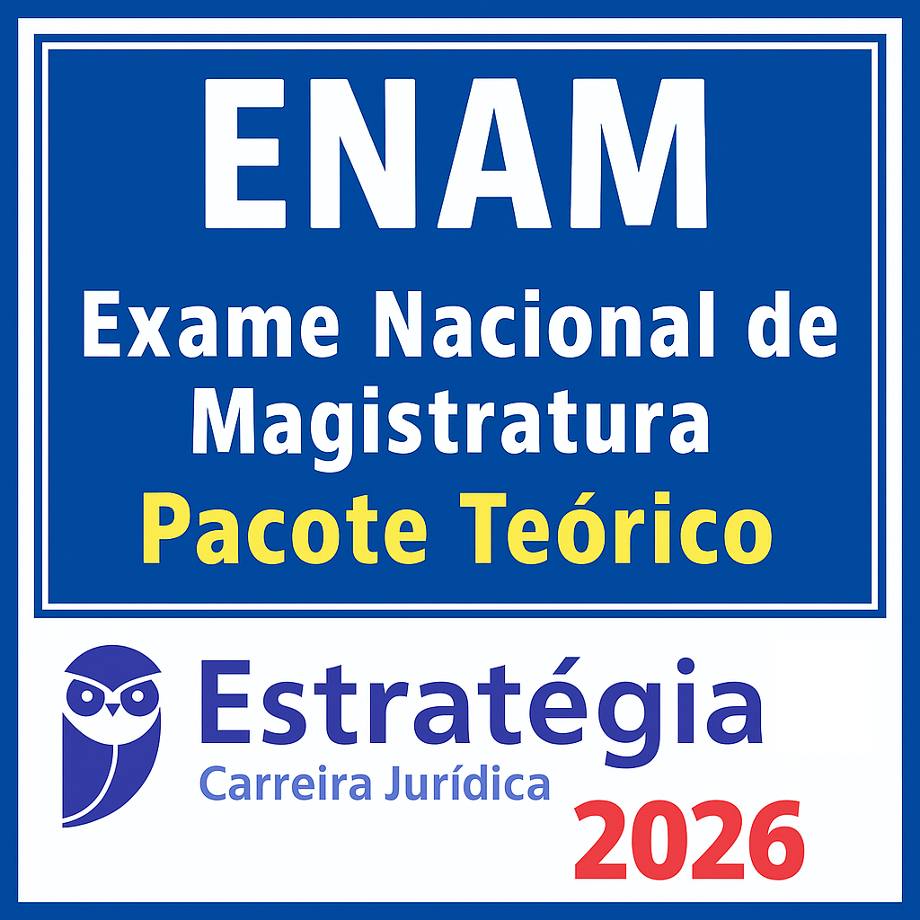 ENAM - Pacote Teórico – Exame Nacional da Magistratura – Estratégia 2026 - Rateio Magistratura Juiz 5º Exame