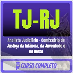 TJ RJ (Analista Judiciário – Comissário de Justiça da Infância, da Juventude e do Idoso) Pós-Edital – ESTRATÉGIA - 2025 - TJRJ Tribunal de Justiça Rio de Janeiro