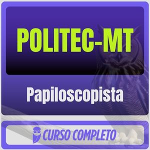 POLITEC MT (Papiloscopista) Pacote 2025 - Estrategia - Policia Tecnico Cientifica Mato Grosso POLITECMT