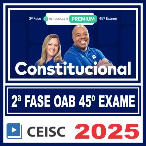 OAB 2ª Fase 45 Exame (Constitucional) Ceisc 2025