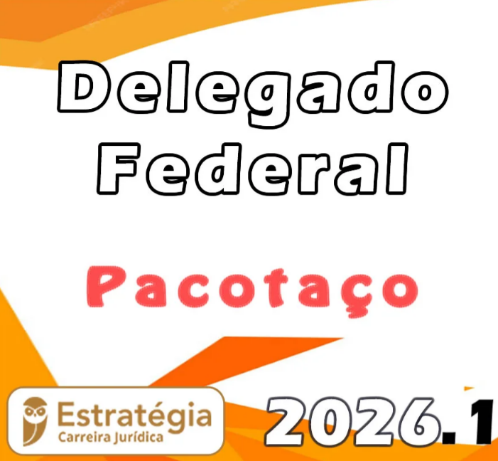 Polícia Federal (Delegado) Pacotaço – Pacote Teórico + Curso para Fase Escrita e Fase Oral – Estratégia 2026 - Rateio Delta PF Preparação Extensiva 2026