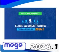 Clube da Magistratura + Enam 2026 – Mege 2026.1 - Rateio Juiz Tribunal Regular - Enam 2026
