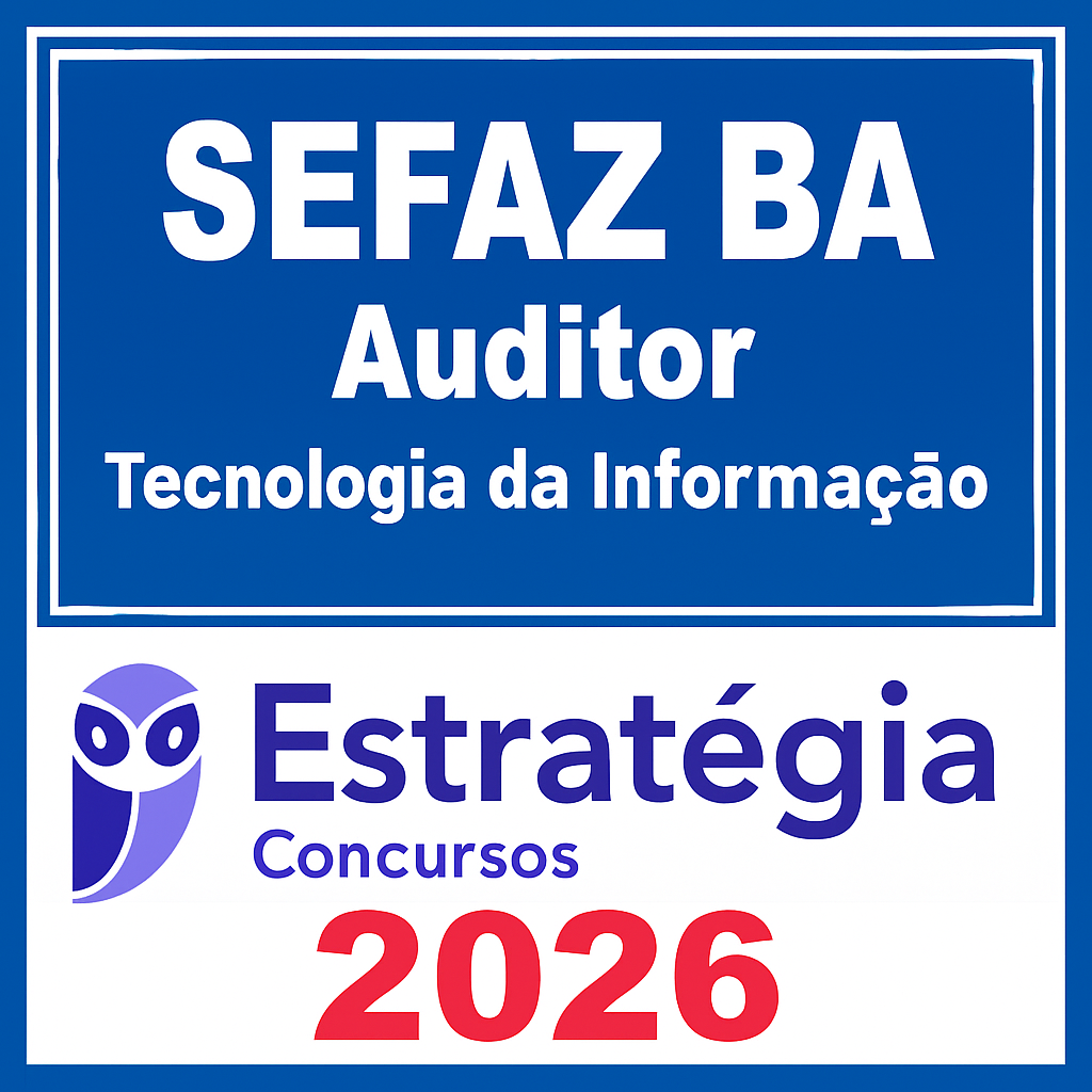 SEFAZ-BA - Auditor Área Tecnologia da Informação + Passo -  Estratégia 2026