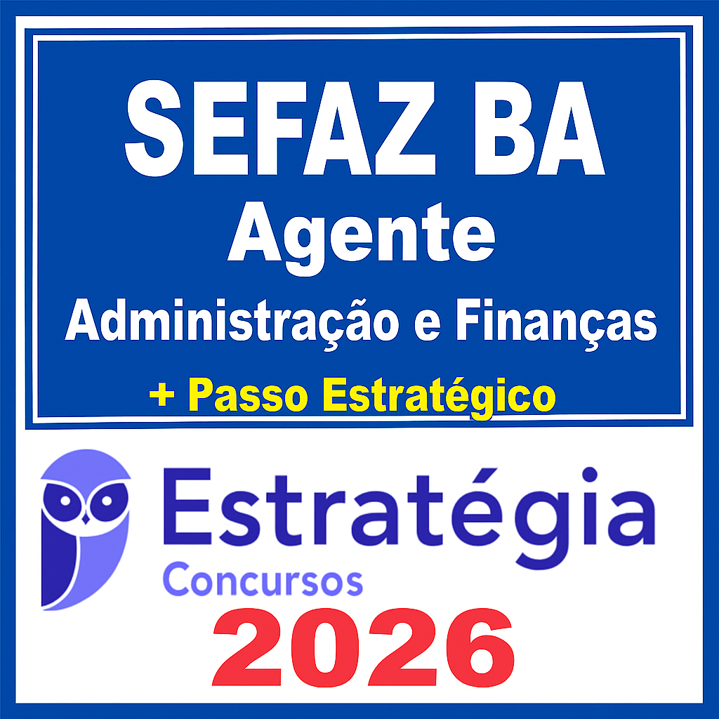 SEFAZ-BA (Agente de Tributos – Administração e Finanças) Pacote Completo + Passo – (Pré-Edital) – Estratégia 2026