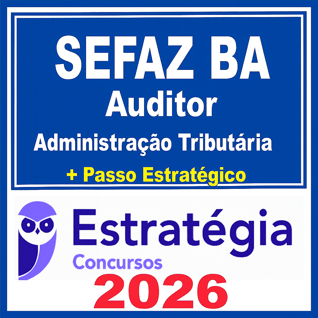 SEFAZ-BA - Auditor Área Administração Tributária + Passo -  Estratégia 2026