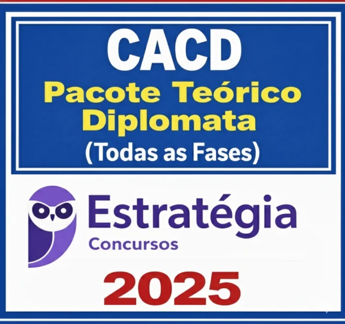 Admissão à Carreira de Diplomata (CACD) Pacote para Todas as Fases - Estratégia - 2025 - Rateio Diplomacia