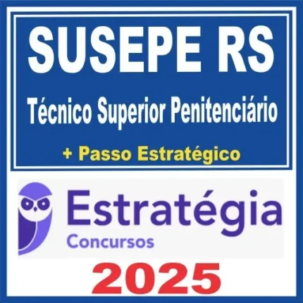 SUSEPE RS (Técnico Superior Penitenciário + Passo) Estratégia 2025 - Rateio PPRS Rio Grande do Sul PP RS Agepen RS
