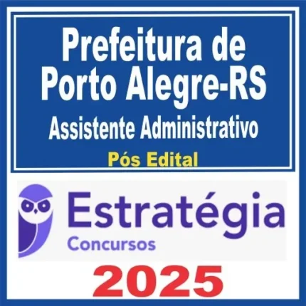 Prefeitura de Porto Alegre RS (Assistente Administrativo) Pós Edital – Estratégia 2025