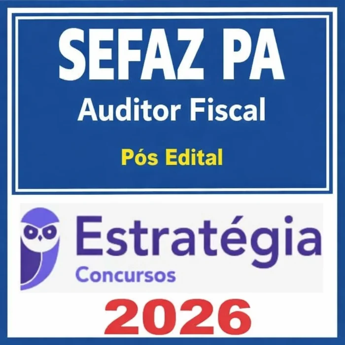 SEFAZ PA (Auditor Fiscal) Pacotaço - Pacote Teórico + Pacote Passo Estratégico Estratégia 2026 Pós Edital - Rateio