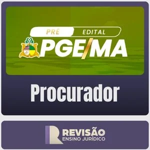 PGE-MA (Procurador) 2025 Revisão Ensino Jurídico – Pré-Edital
