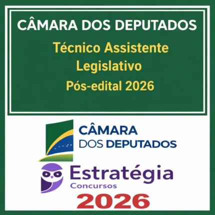 Câmara dos Deputados (Técnico Legislativo - Assistente Legislativo e Administrativo) Pacote - 2026 (Pós-Edital) - Estratégia - Rateio Pós Edital