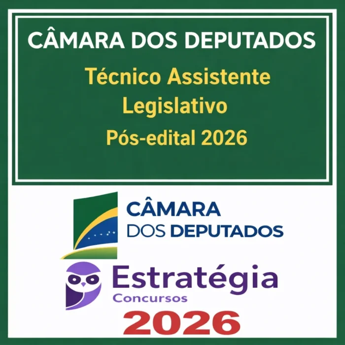 Câmara dos Deputados (Técnico Legislativo - Assistente Legislativo e Administrativo) Pacote - 2026 (Pós-Edital) - Estratégia - Rateio Pós Edital