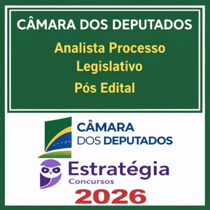 Câmara dos Deputados (Analista Legislativo - Processo Legislativo e Gestão) Pacote - 2026 (Pós-Edital) - Estratégia - Rateio Pós Edital
