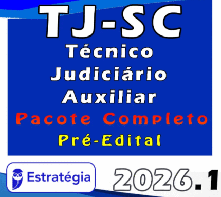 TJ SC Técnico Judiciário Auxiliar- Pacote Completo – Estratégia 2026 – Pré-Edital - Estratégia Tribunal de Justiça Santa Catarina TJSC