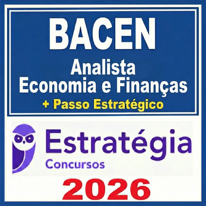 BACEN - Analista Economia e Finanças + Passo - Estrategia 2026