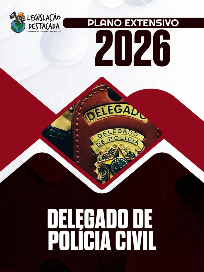 Delegado de Polícia Civil – Legislacao Destacada 2026 – Plano Extensivo - Rateio Delta Lei Esquematizada PC Policial