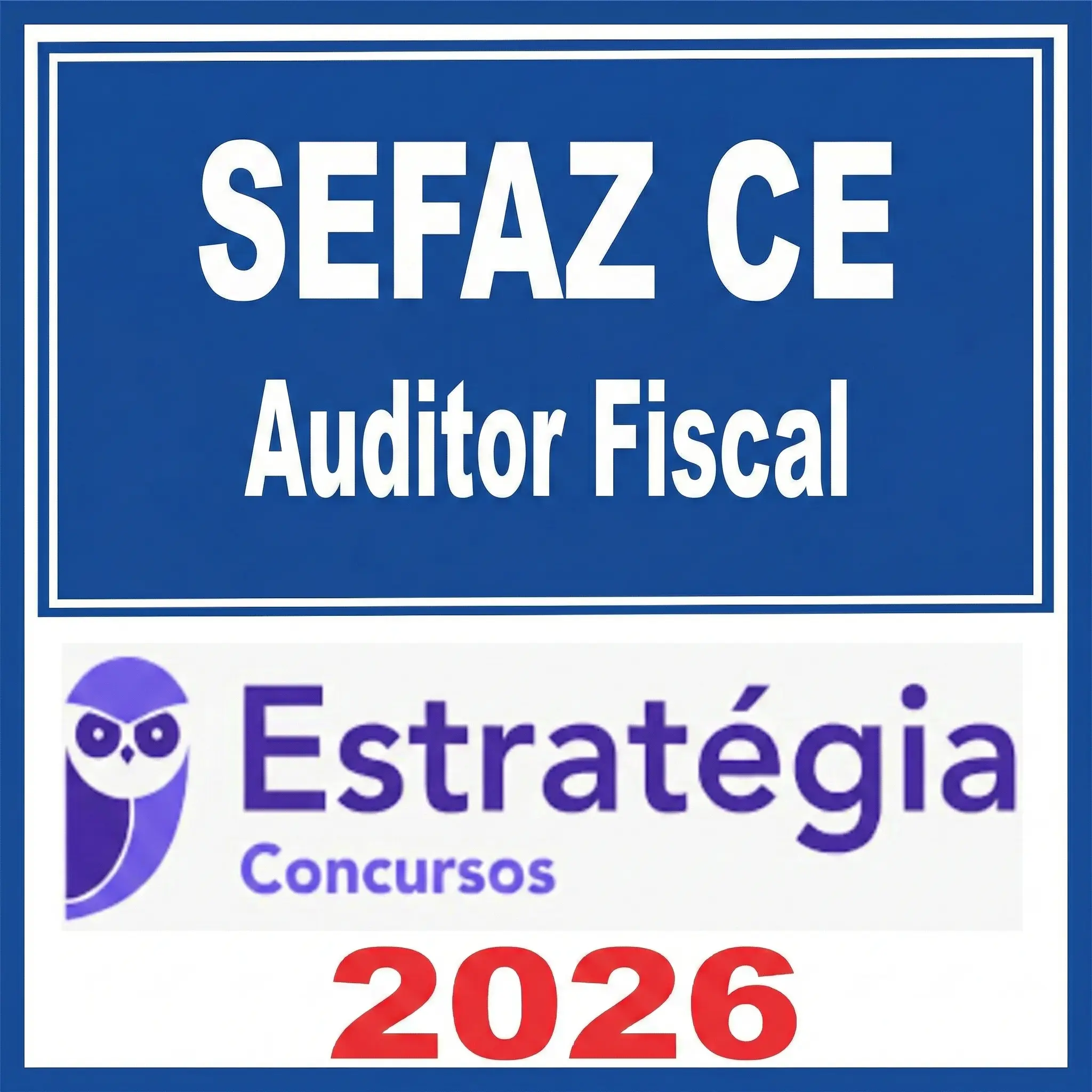 SEFAZ CE - Auditor Fiscal - Estrategia 2026