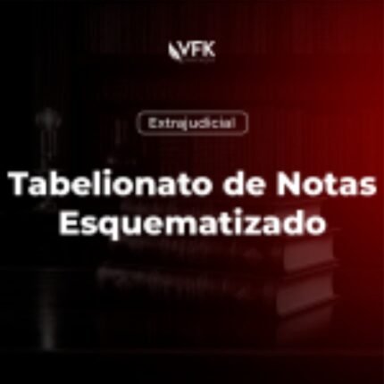 Tabelionato de Notas Esquematizado – VFK 2026