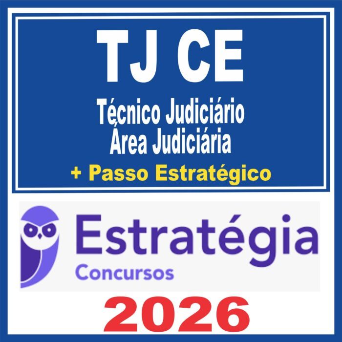 TJ CE (Técnico Judiciário – Área Judiciária + Passo) Estratégia 2026