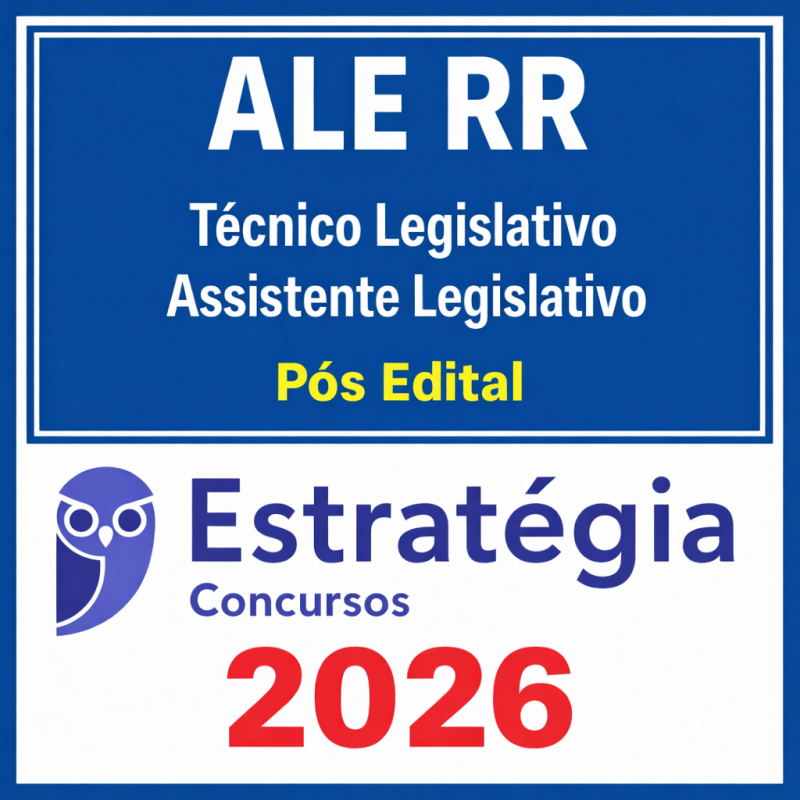 ALE RR Técnico Legislativo Assistente Legislativo Pós edital - Estratégia -  2026 - Rateio Assembleia Legislativa Roraima ALERR Pósedital